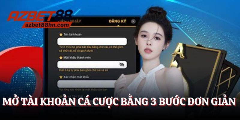 Mở tài khoản cá cược bằng 3 bước đơn giản