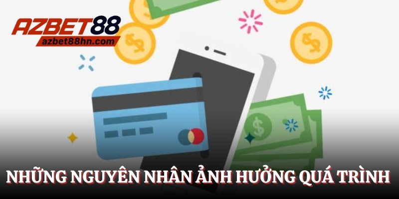 Những nguyên nhân gây ảnh hưởng quá trình