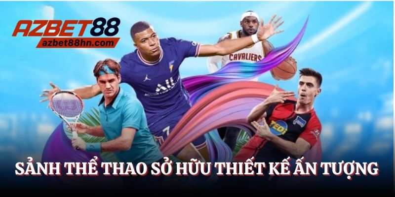 Sảnh thể thao Azbet88 sở hữu thiết kế ấn tượng