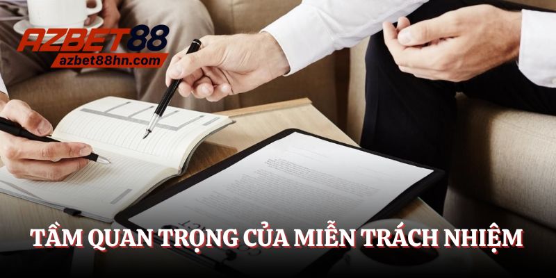 Sự quan trọng của chính sách miễn trách nhiệm tại Azbet88