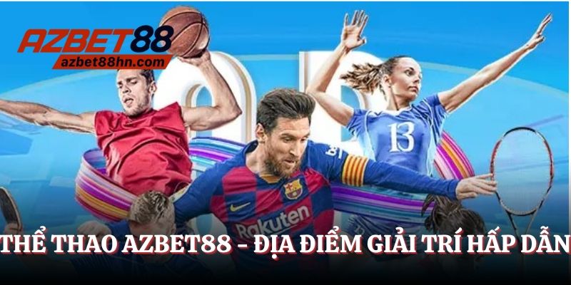 Thể thao Azbet88 - Địa điểm giải trí hấp dẫn