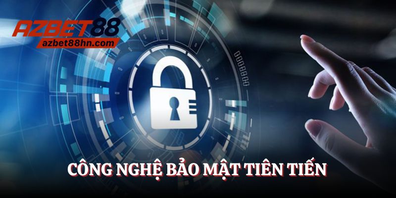 Toàn bộ công nghệ bảo mật được Azbet88 áp dụng